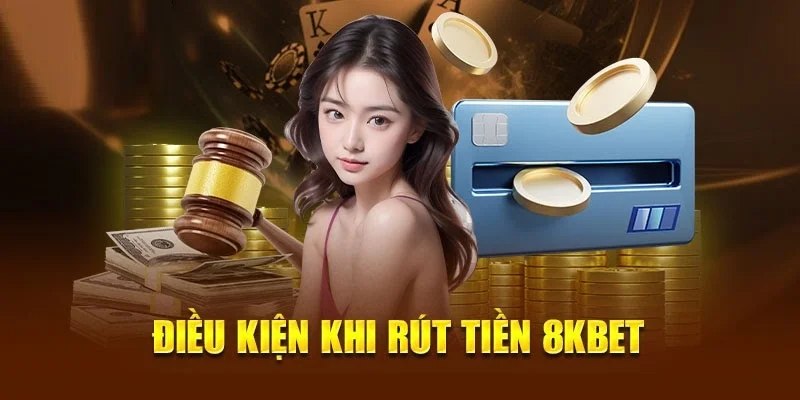 Điều kiện rút tiền là nội dung cơ bản