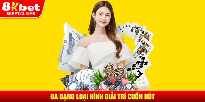 Đa dạng loại hình cá cược - Giải trí cực cuốn hút